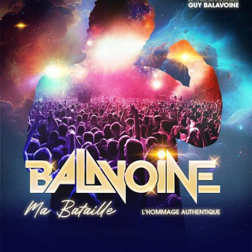 BALAVOINE MA BATAILLE - NANCY | STRASBOURG | TROYES | EPERNAY
