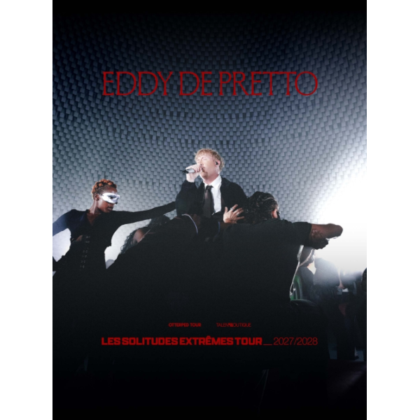 EDDY DE PRETTO - LES SOLITUDES EXTREMES TOUR - 09/10/2027 à 20H - Strasbourg