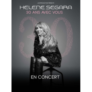 HELENE SEGARA - 30 ANS AVEC VOUS - LUDRES | TROYES | REIMS | MONDORF – Image 1