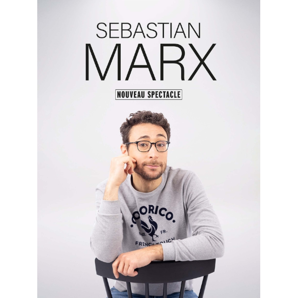 SEBASTIAN MARX - NOUVEAU SPECTACLE - 30/01/2028 à 17H - Cat.1 - PMC Strasbourg